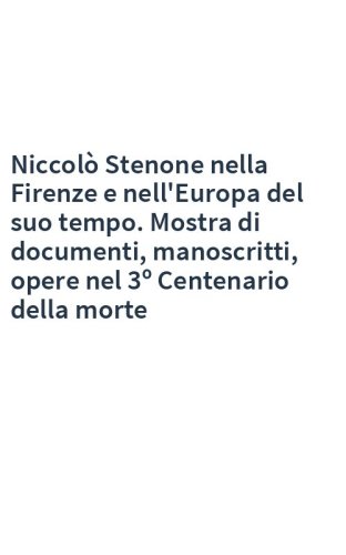 Niccolò Stenone nella Firenze e nell'Europa del suo tempo. Mostra di documenti, manoscritti, opere nel 3º Centenario della morte