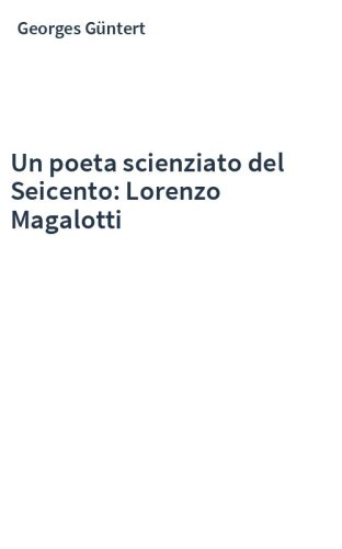 Un poeta scienziato del Seicento: Lorenzo Magalotti