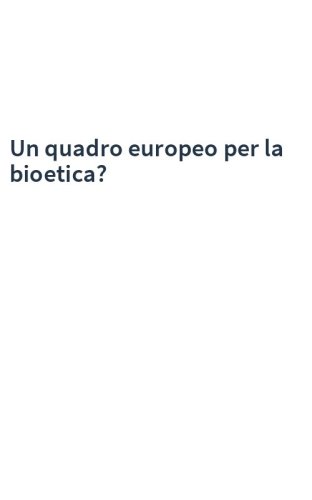 Un quadro europeo per la bioetica?