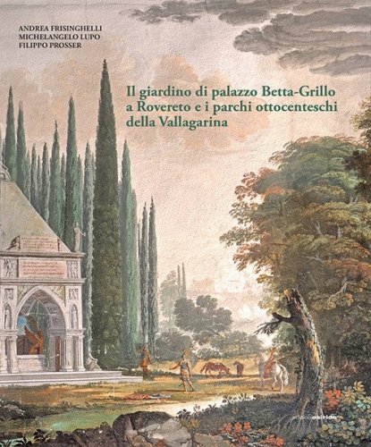 Il giardino di Palazzo Betta-Grillo a Rovereto e i parchi ottocenteschi della Vallagarina