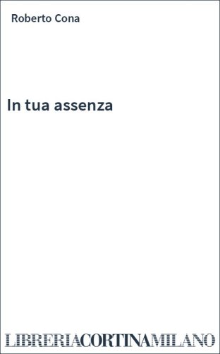 In tua assenza
