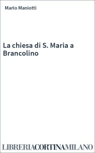 La chiesa di S. Maria a Brancolino