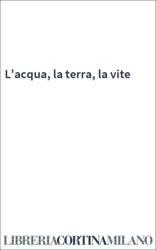 L'acqua, la terra, la vite