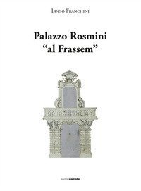 Palazzo Rosmini «al Frassem»