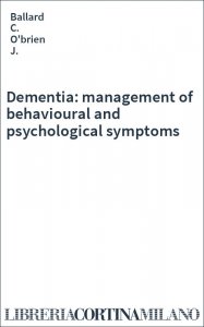 Dementia: management of behavioural and psychological symptoms
