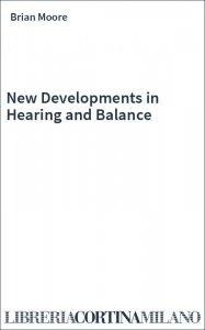 New Developments in Hearing and Balance