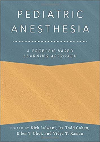 Pediatric Anesthesia: A Problem-Based Learning Approach