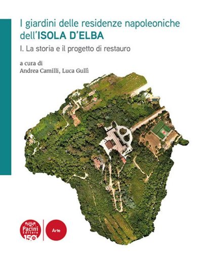 I giardini delle residenze napoleoniche dell'Isola d'Elba