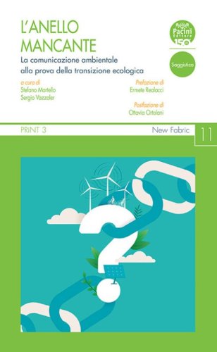 L'anello mancante. La comunicazione ambientale alla prova della transizione ecologica
