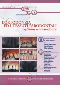 L'ortondonzia ed i tessuti parodontali. Syllabus teorico-clinico
