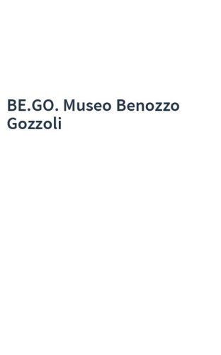 BE.GO. Museo Benozzo Gozzoli