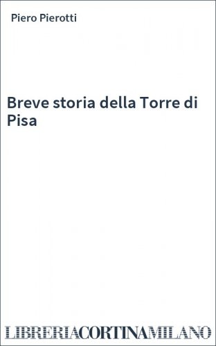 Breve storia della Torre di Pisa