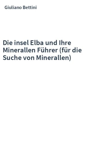 Die insel Elba und Ihre Minerallen Führer (für die Suche von Minerallen)