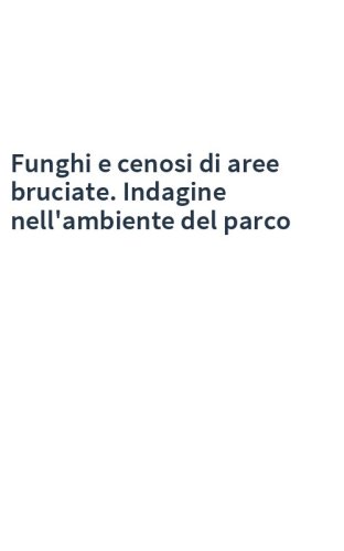 Funghi e cenosi di aree bruciate. Indagine nell'ambiente del parco