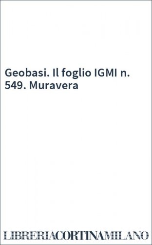 Geobasi. Il foglio IGMI n. 549. Muravera