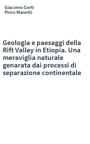 Geologia e paesaggi della Rift Valley in Etiopia. Una meraviglia naturale genarata dai processi di separazione continentale