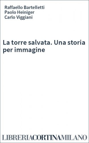 La torre salvata. Una storia per immagine