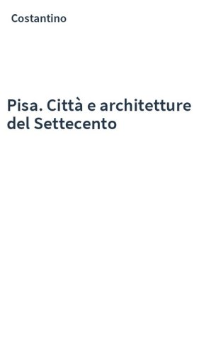 Pisa. Città e architetture del Settecento