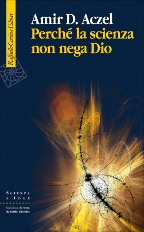 Perché la scienza non nega Dio