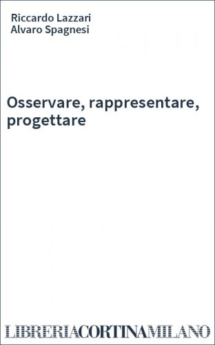 Osservare, rappresentare, progettare