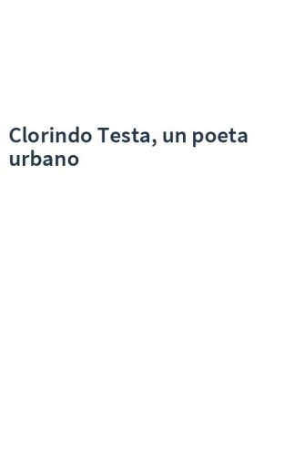Clorindo Testa, un poeta urbano