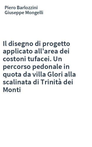 Il disegno di progetto applicato all'area dei costoni tufacei. Un percorso pedonale in quota da villa Glori alla scalinata di Trinità dei Monti