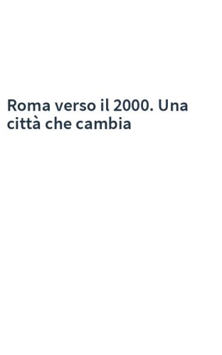 Roma verso il 2000. Una città che cambia