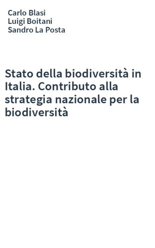 Stato della biodiversità in Italia. Contributo alla strategia nazionale per la biodiversità