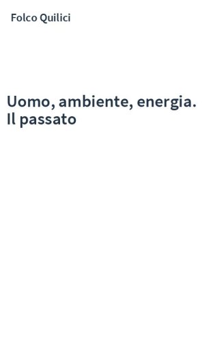 Uomo, ambiente, energia. Il passato