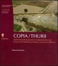 Copia/Thurii. Aspetti topografici e urbanistici di una città romana della Magna Grecia
