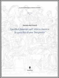 I periboli funerari nell'Attica classica. Lo specchio di una «borghesia»