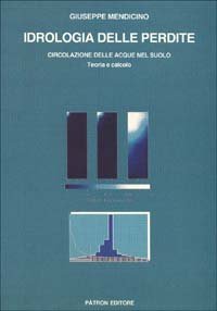 Idrologia delle perdite. Circolazione delle acque nel suolo: teoria e calcolo