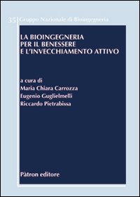 La bioingegneria per il benessere e l'invecchiamento attivo