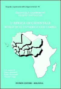 L'Africa occidentale. Ritratto di un'Africa che cambia