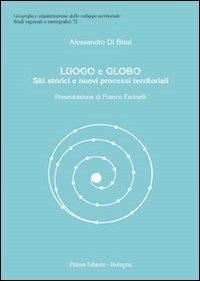 Luogo e globo. Siti storici e nuovi processi territoriali