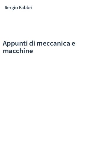Appunti di meccanica e macchine