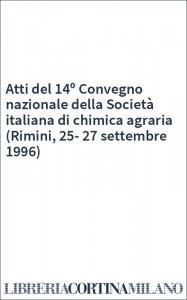 Atti del 14º Convegno nazionale della Società italiana di chimica agraria (Rimini, 25-27 settembre 1996)