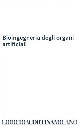 Bioingegneria degli organi artificiali