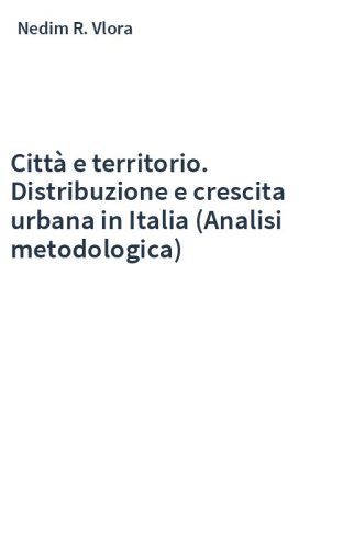 Città e territorio. Distribuzione e crescita urbana in Italia (Analisi metodologica)