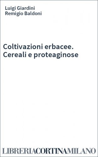 Coltivazioni erbacee. Cereali e proteaginose