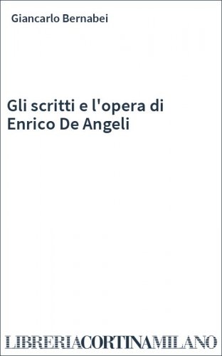 Gli scritti e l'opera di Enrico De Angeli
