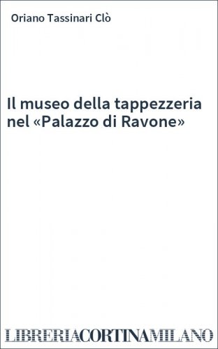 Il museo della tappezzeria nel «Palazzo di Ravone»