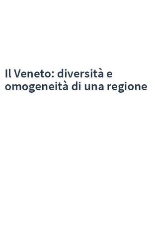 Il Veneto: diversità e omogeneità di una regione