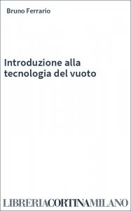 Introduzione alla tecnologia del vuoto