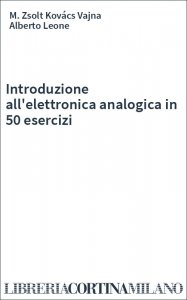 Introduzione all'elettronica analogica in 50 esercizi
