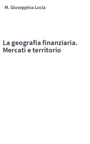 La geografia finanziaria. Mercati e territorio