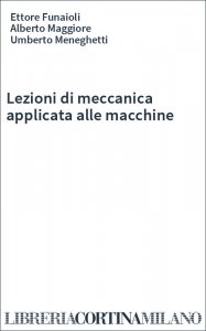 Lezioni di meccanica applicata alle macchine