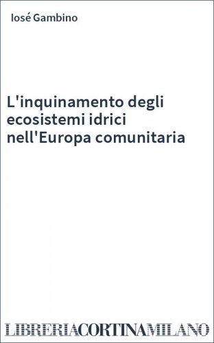 L'inquinamento degli ecosistemi idrici nell'Europa comunitaria