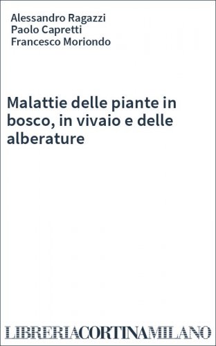Malattie delle piante in bosco, in vivaio e delle alberature