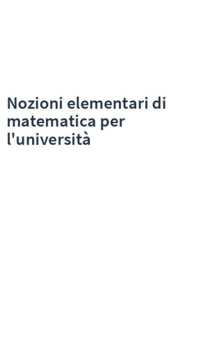 Nozioni elementari di matematica per l'università